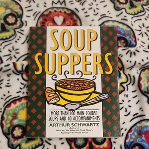 SOUP SUPPERS COOKBOOK BY ARTHUR SCHWARTZ